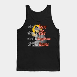 Happy International Mother's day she is life, she is love,she is home Tank Top